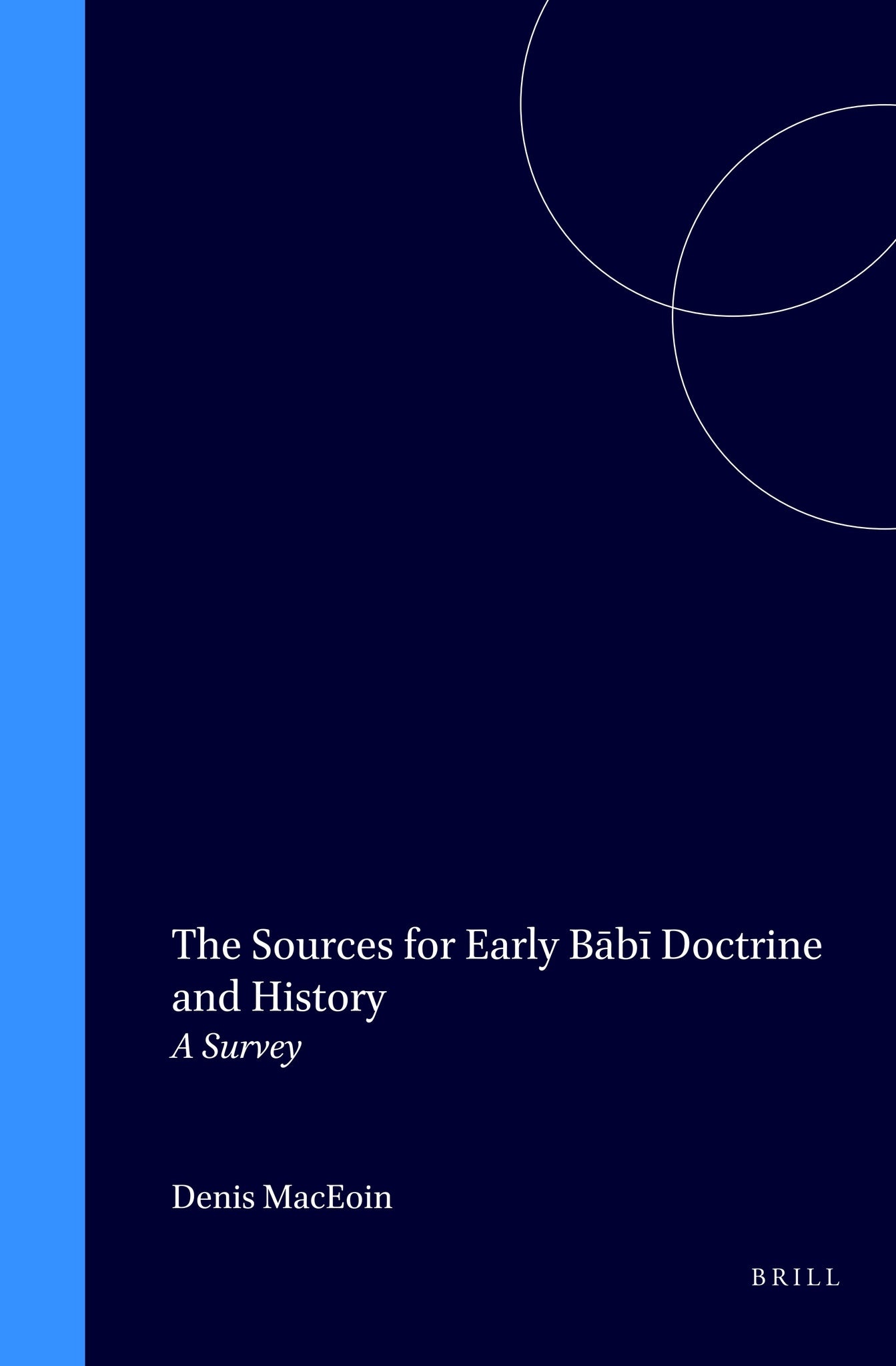 The Sources for Early Bābī Doctrine and History